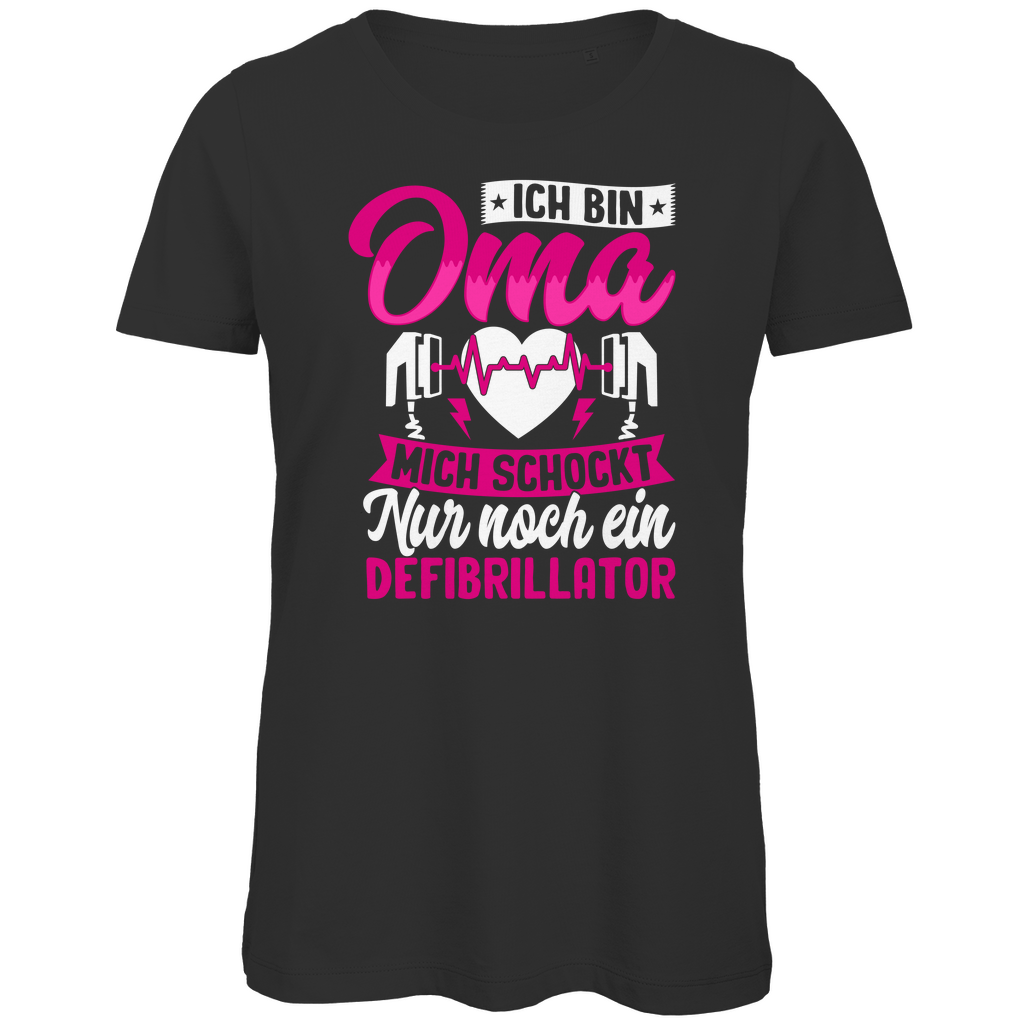 Damen Premium Bio T-Shirt Ich bin Oma, mich schockt nur noch der Defibrillator