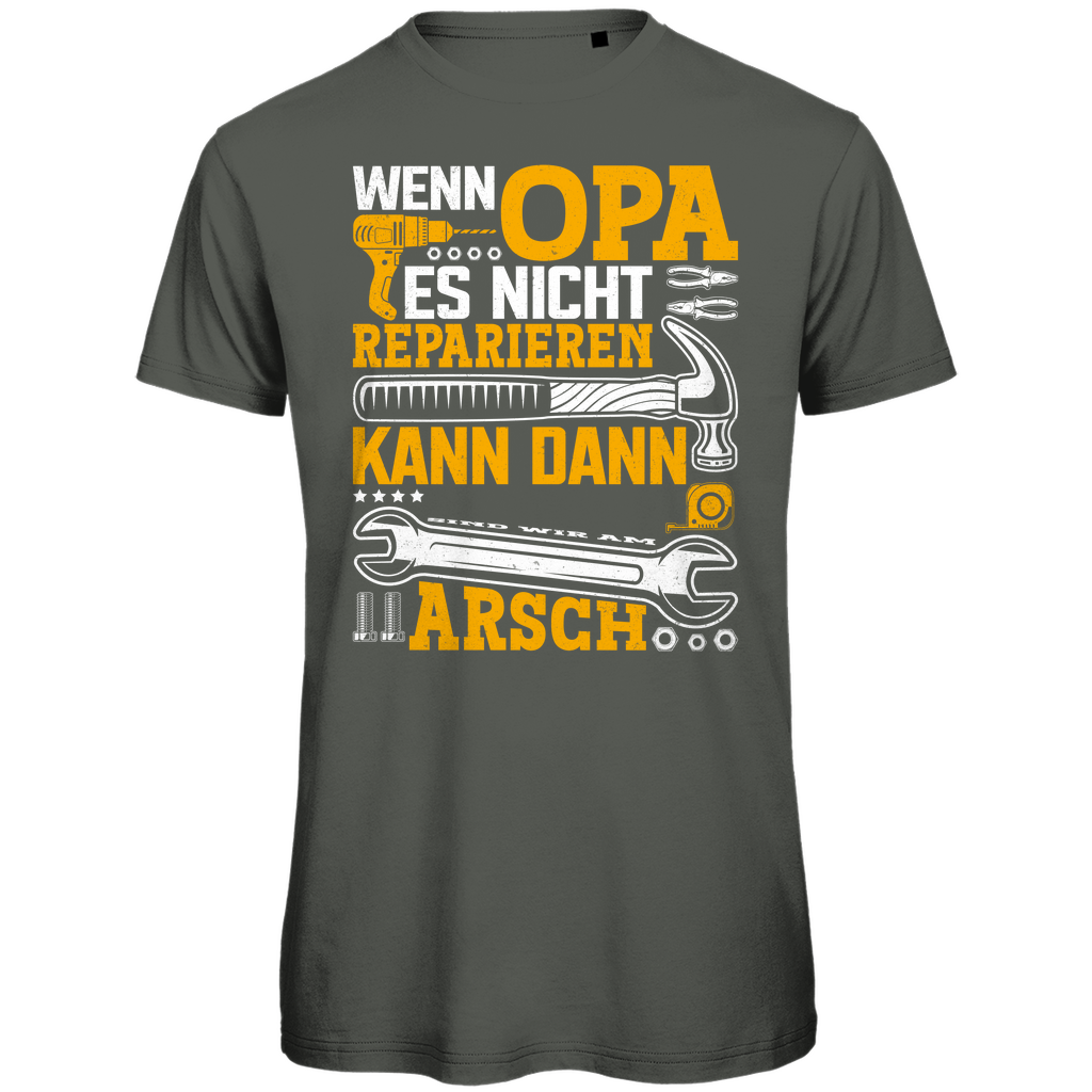 Herren Premium Bio T-Shirt Wenn Opa es nicht reparieren kann, dann sind wir am Arsch