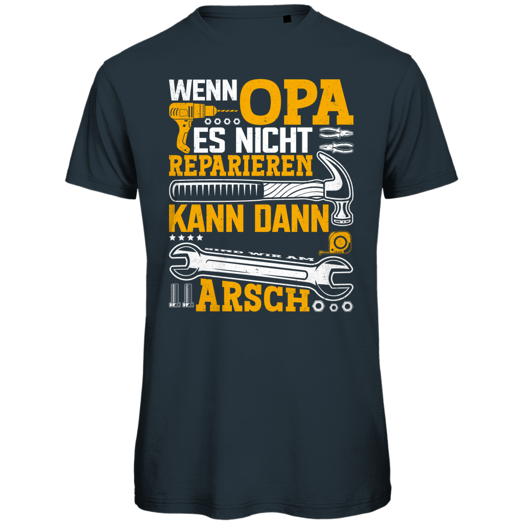 Herren Premium Bio T-Shirt Wenn Opa es nicht reparieren kann, dann sind wir am Arsch