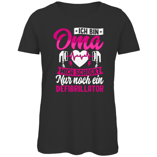 Damen Premium Bio T-Shirt Ich bin Oma, mich schockt nur noch der Defibrillator