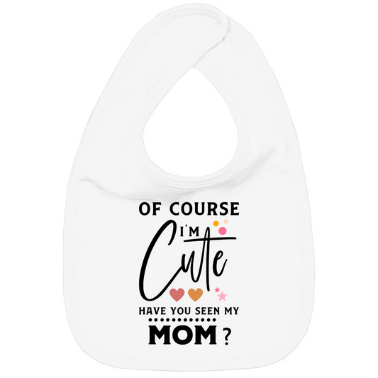 Baby Bio Lätzchen - Natürlich bin ich süß, hast du meine Mama nicht gesehen?